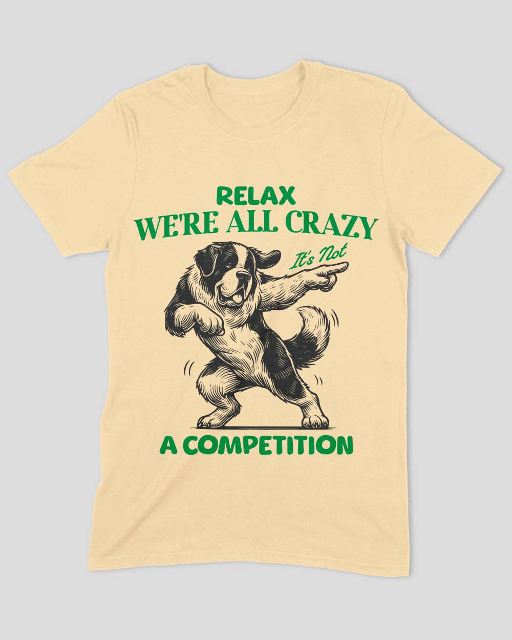 Relax We Are All crazy It's Not a Competition T-Shirt