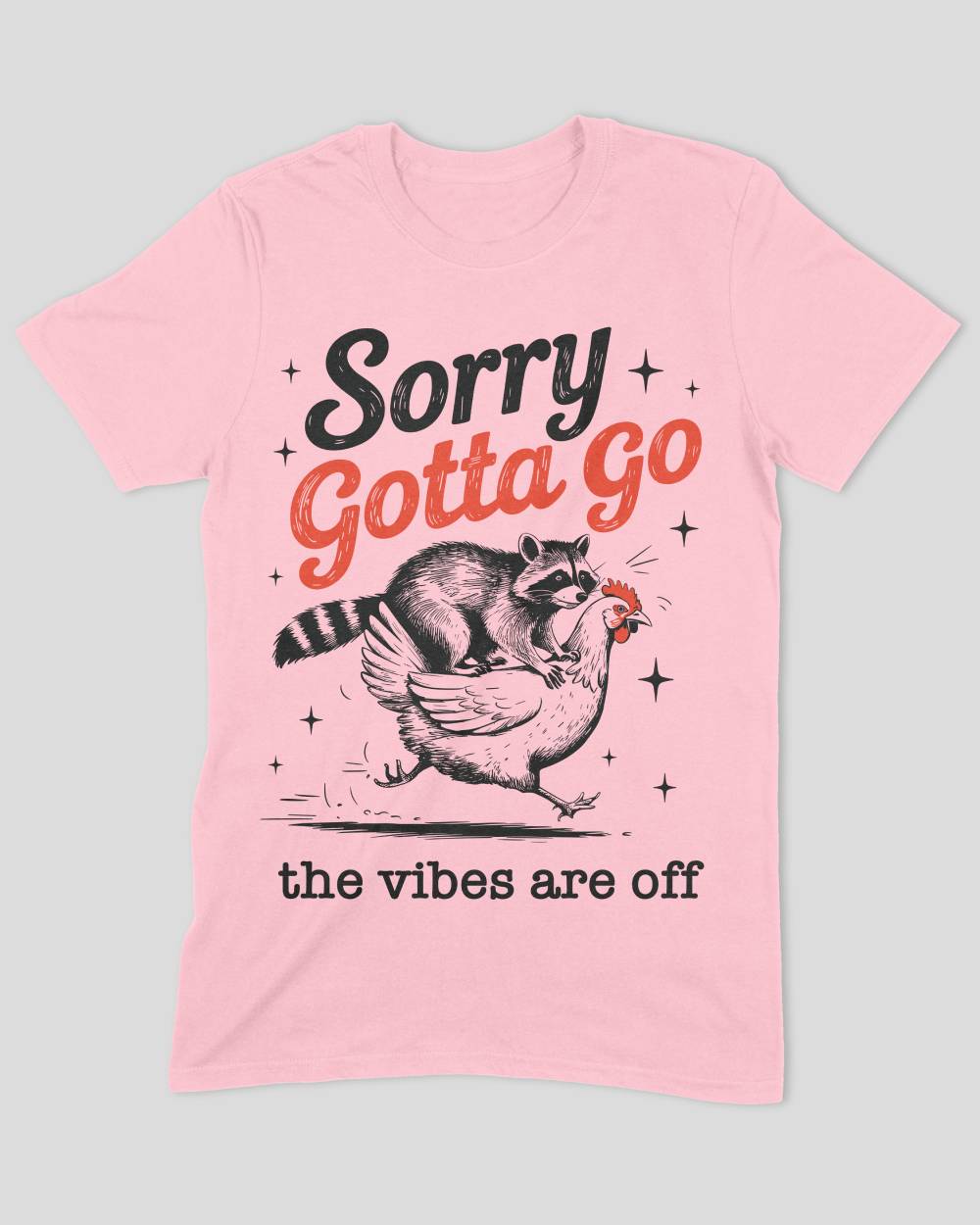 Sorry Gotta Go The vibes Are Off Raccoon T-Shirt