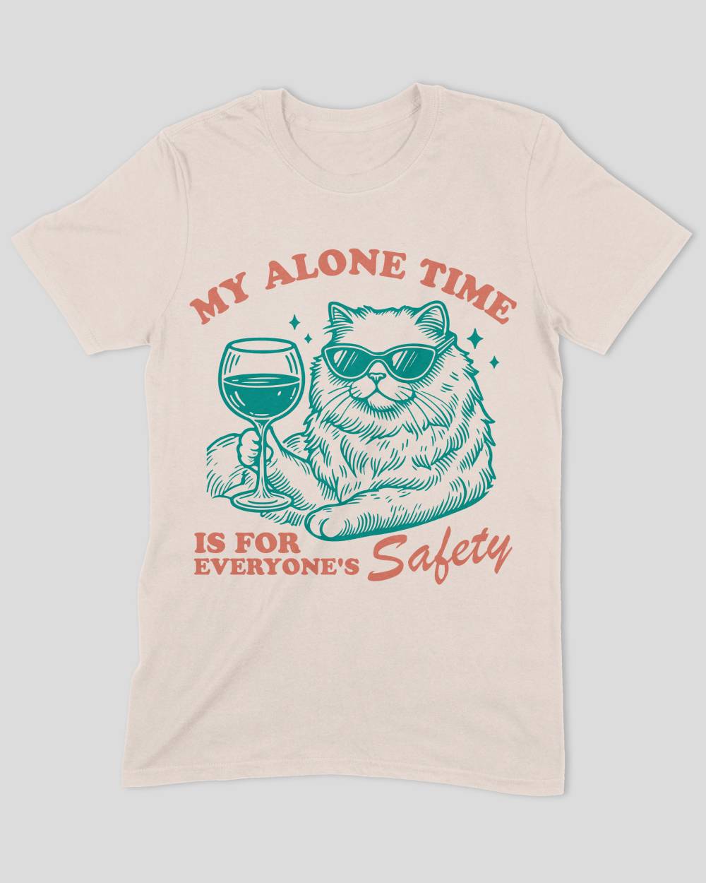 My Alone Time Is For Everyone's safety T-Shirt