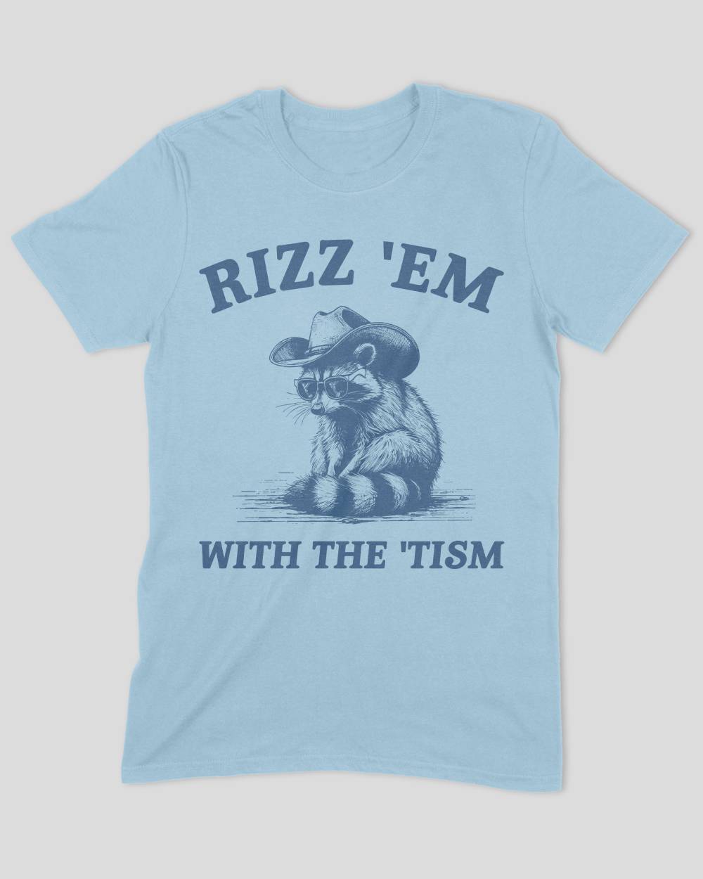Rizz 'Em With The' Tism! (Raccoon) T-Shirt