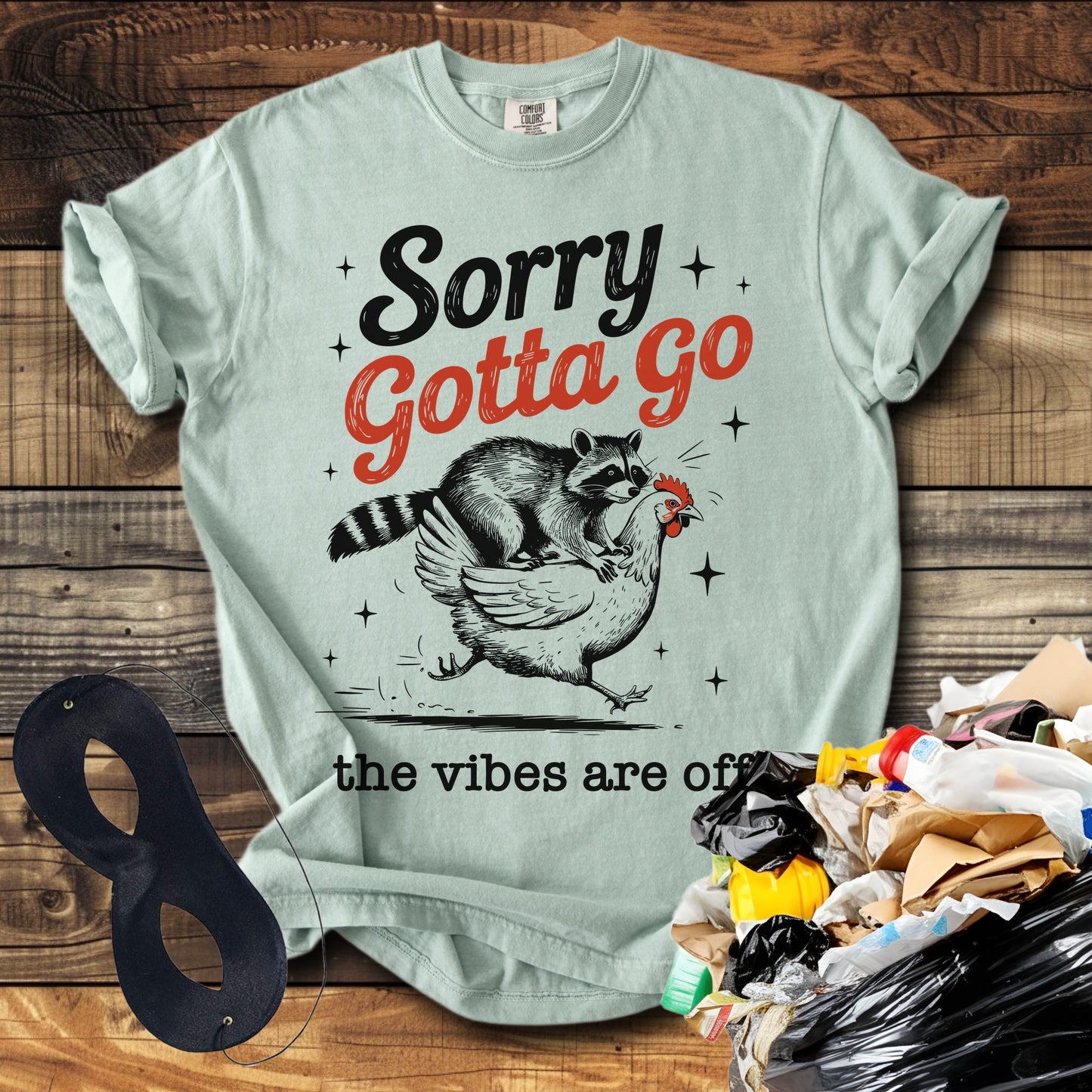 Sorry Gotta Go The vibes Are Off Raccoon T-Shirt