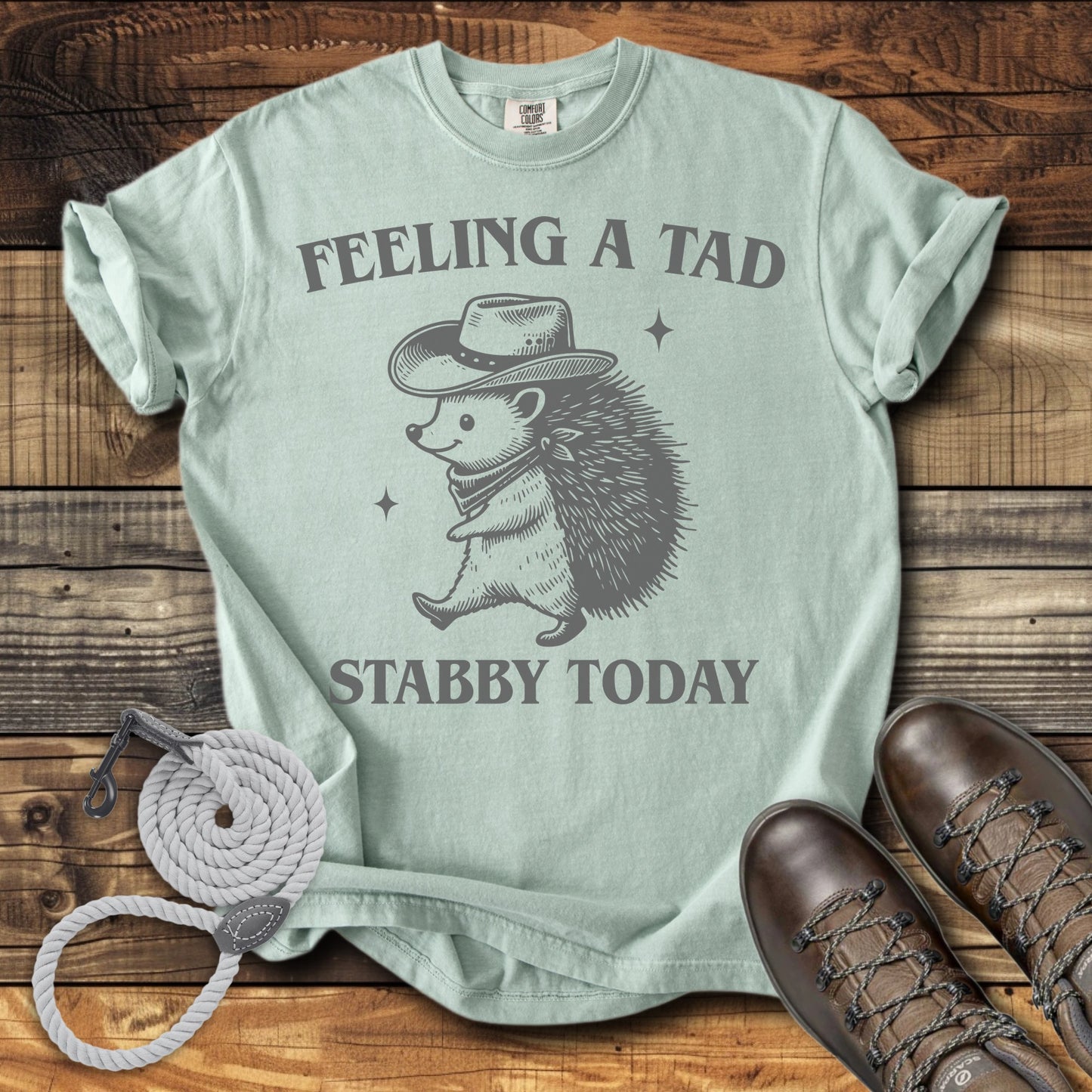 Feeling a Tad Stabby Today T-Shirt