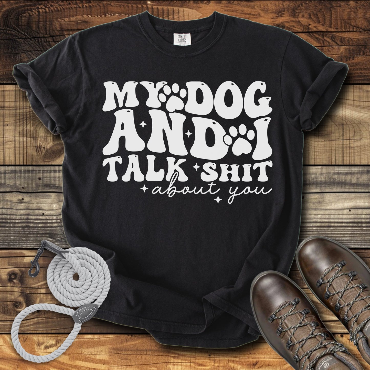 My Dog & I Talk Shit About You