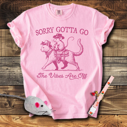 Sorry Gotta Go The Vibes Are Off Cat & Mouse T-Shirt