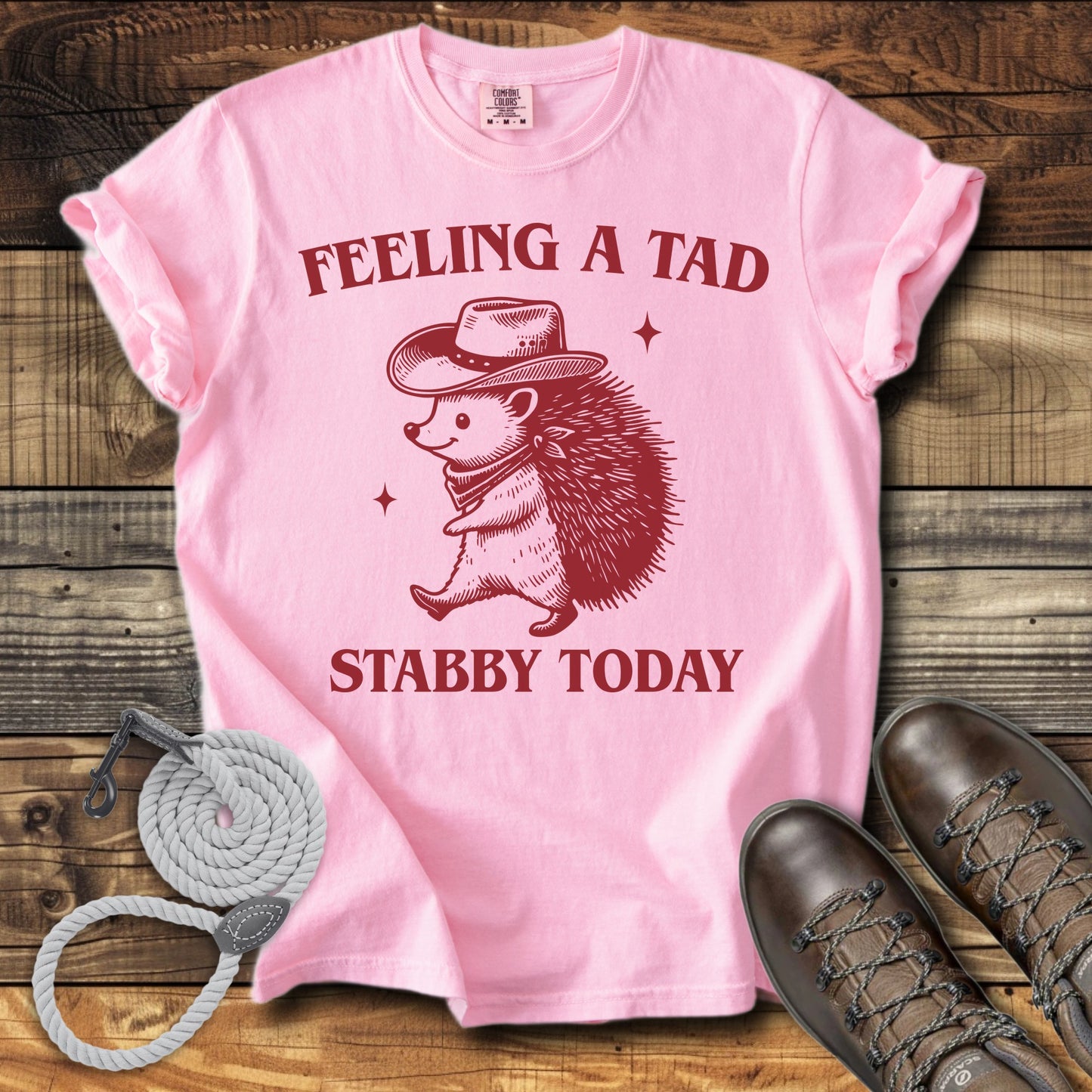 Feeling a Tad Stabby Today T-Shirt