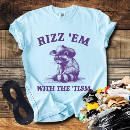 Rizz 'Em With The' Tism! (Raccoon) T-Shirt
