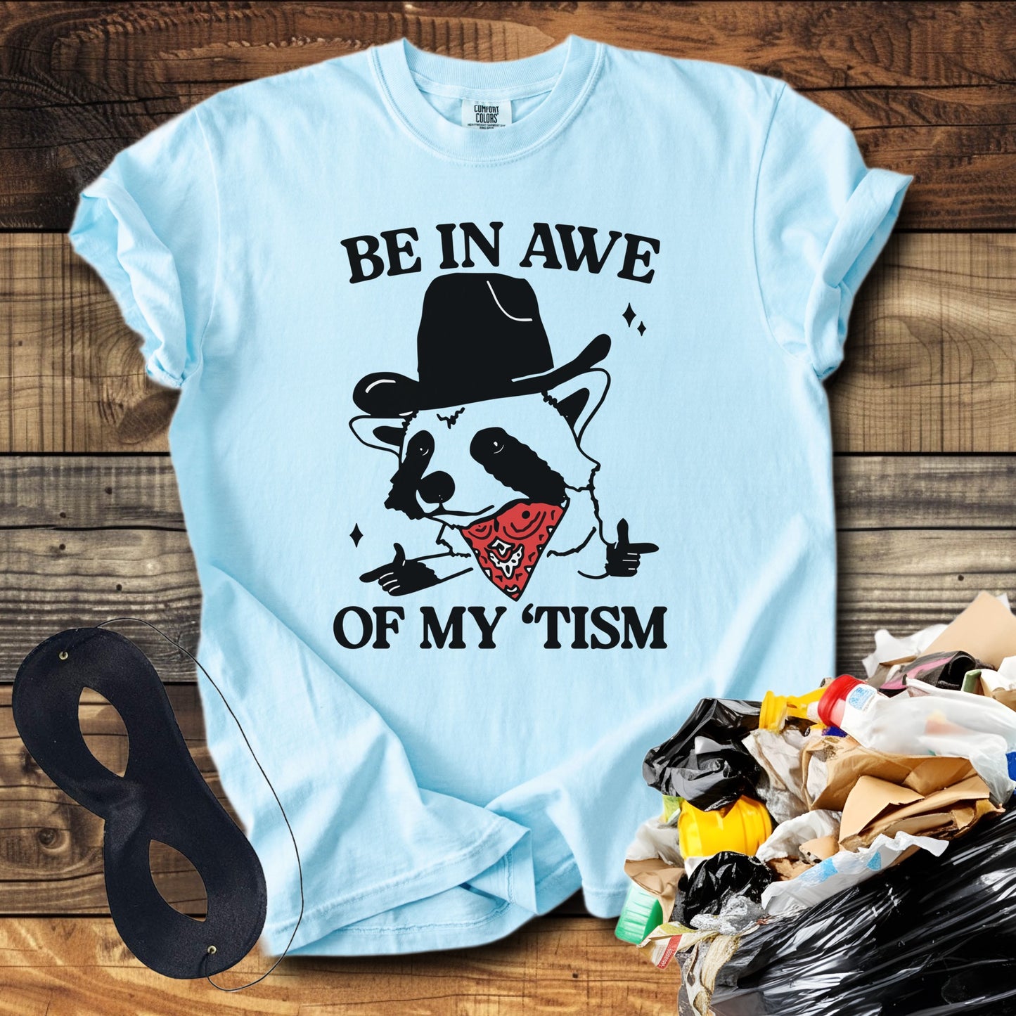 Be in Awe of My Tism! (Raccoon Cowboy)  T-Shirt