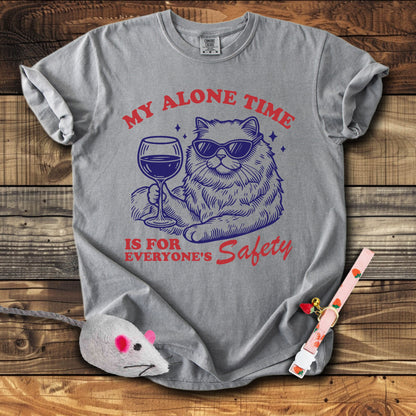 My Alone Time Is For Everyone's safety T-Shirt
