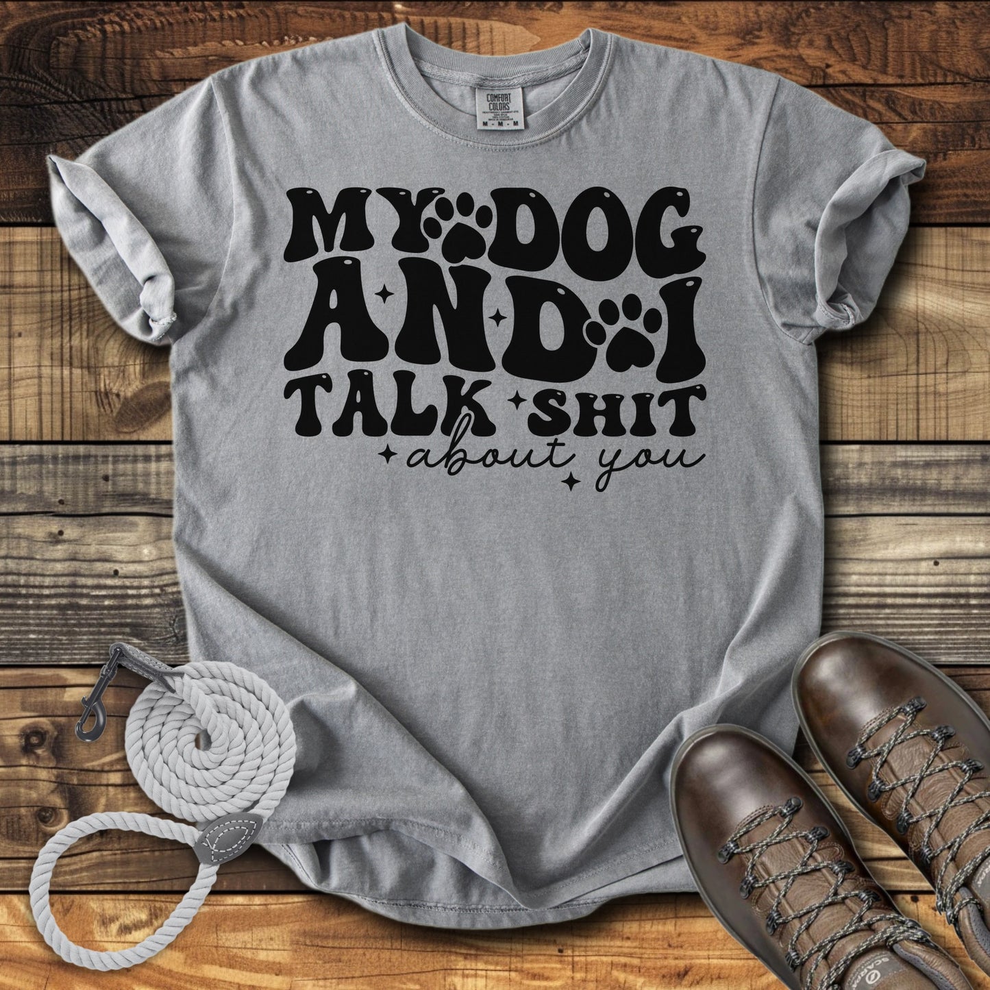 My Dog & I Talk Shit About You