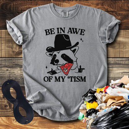 Be in Awe of My Tism! (Raccoon Cowboy)  T-Shirt