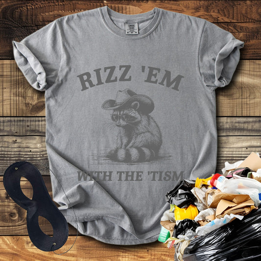 Rizz 'Em With The' Tism! (Raccoon) T-Shirt