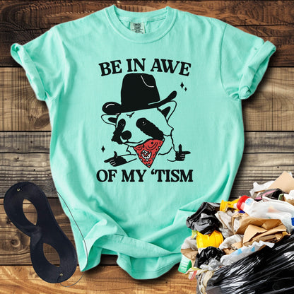 Be in Awe of My Tism! (Raccoon Cowboy)  T-Shirt