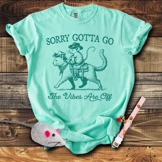 Sorry Gotta Go The Vibes Are Off Cat & Mouse T-Shirt