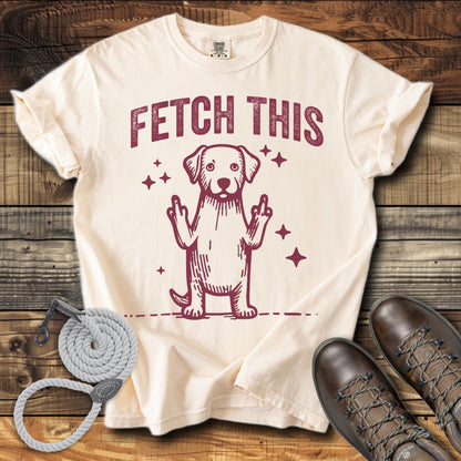 Fetch This T-Shirt