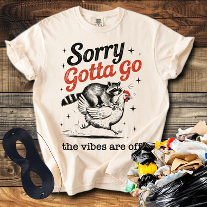 Sorry Gotta Go The vibes Are Off Raccoon T-Shirt