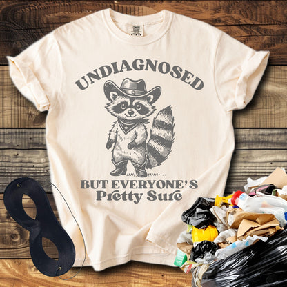 Undiagnosed But Everyone's Pretty Sure T-Shirt