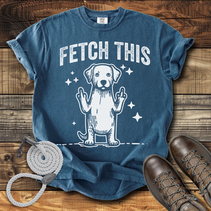 Fetch This T-Shirt