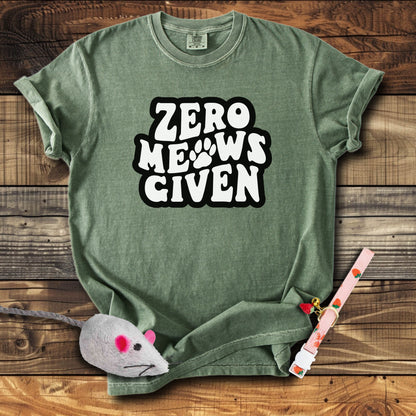 Zero Meows Given T-Shirt