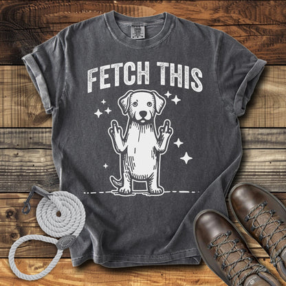 Fetch This T-Shirt