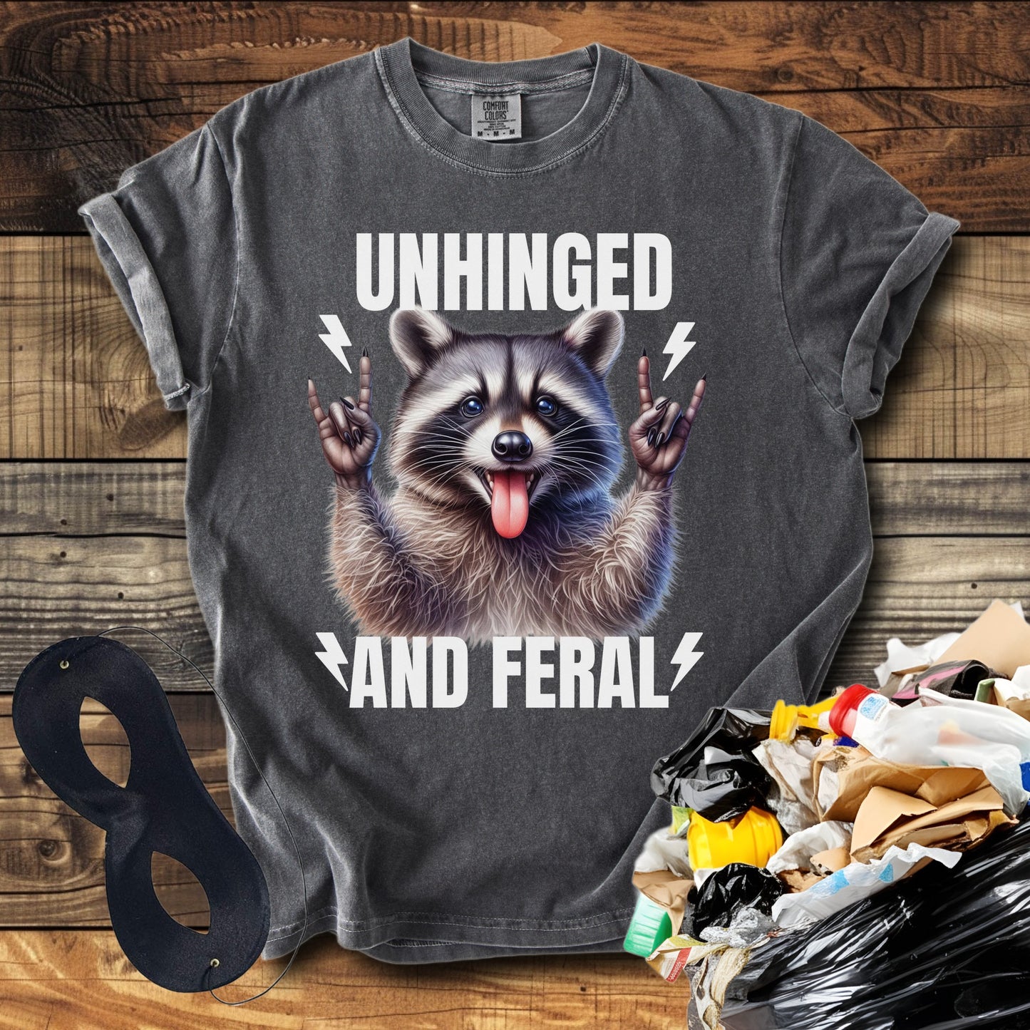 Unhinged And Feral (Raccoon) T-Shirt