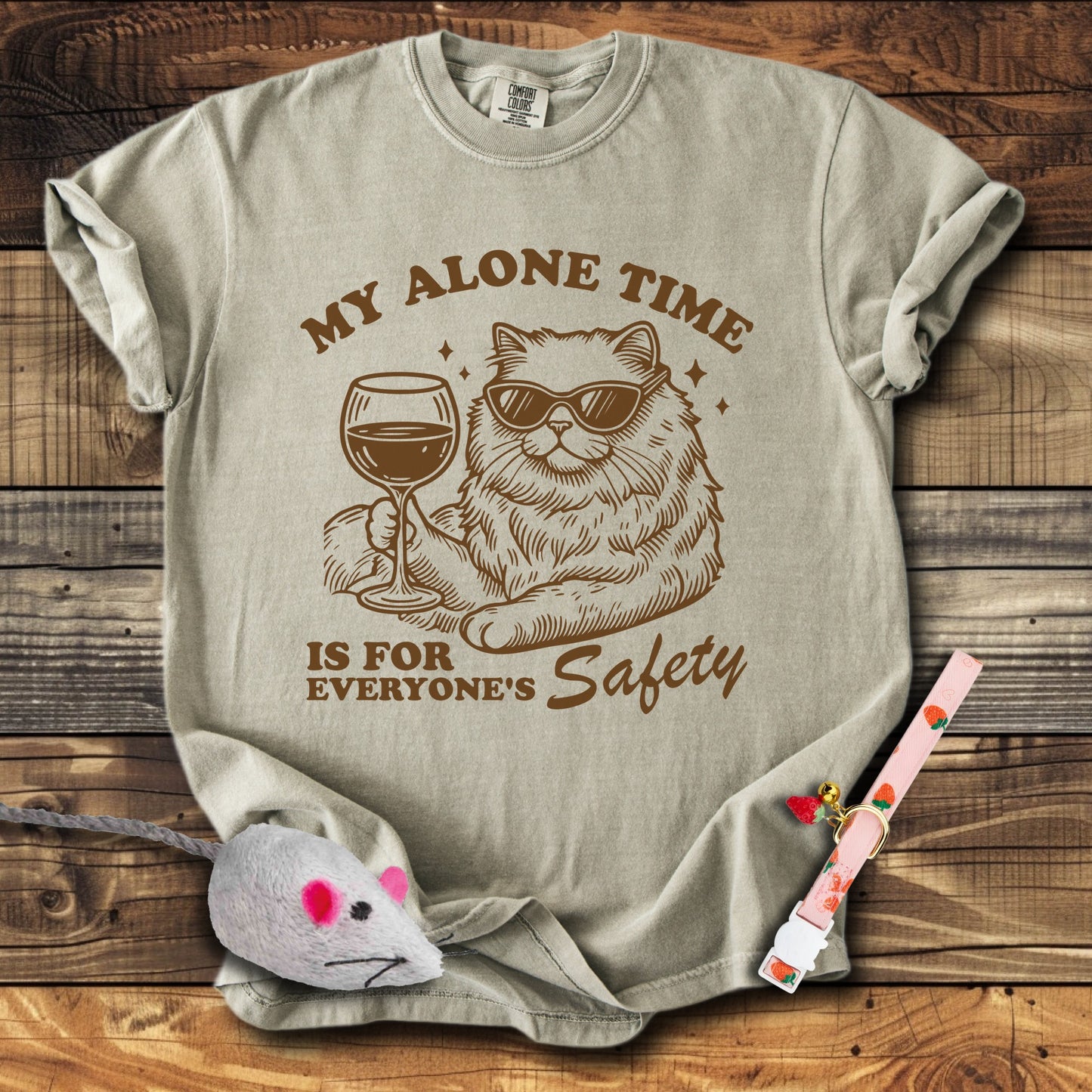 My Alone Time Is For Everyone's safety T-Shirt