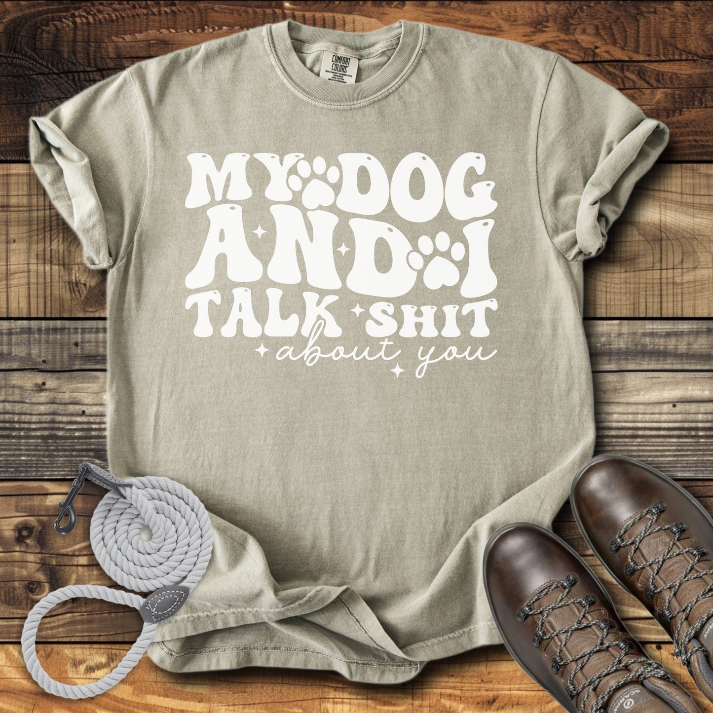 My Dog & I Talk Shit About You