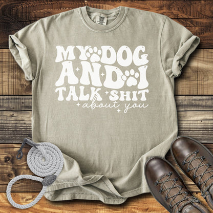 My Dog & I Talk Shit About You