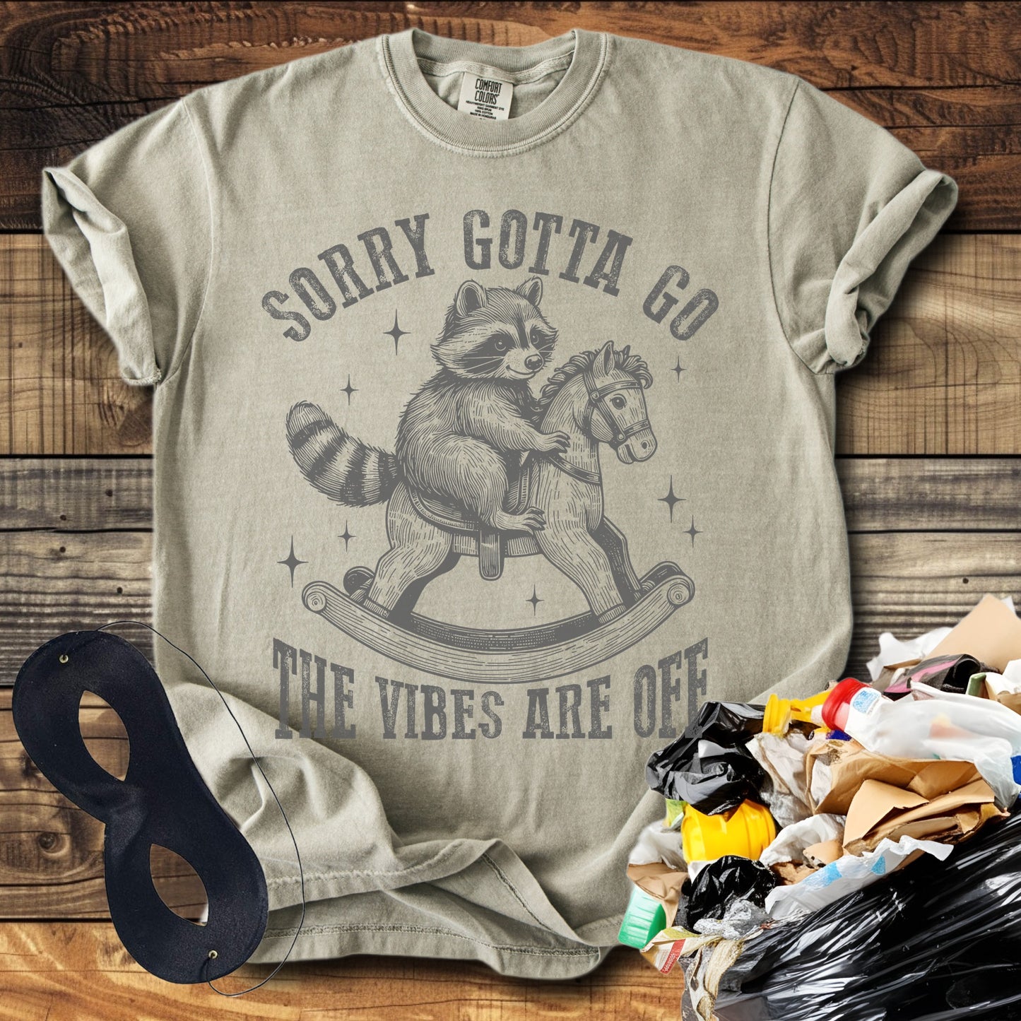 Sorry Gotta Go The Vibes Are Off (Raccoon) T-Shirt