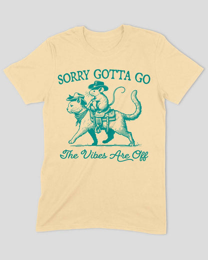 Sorry Gotta Go The Vibes Are Off Cat & Mouse T-Shirt