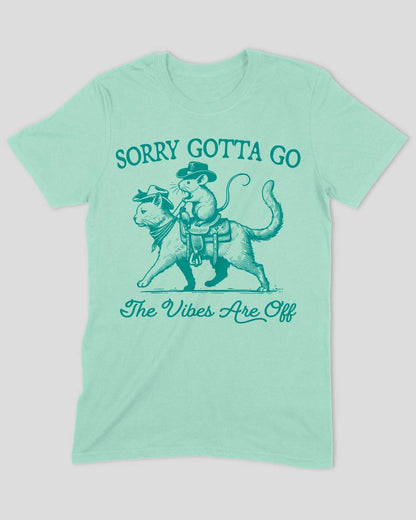 Sorry Gotta Go The Vibes Are Off Cat & Mouse T-Shirt