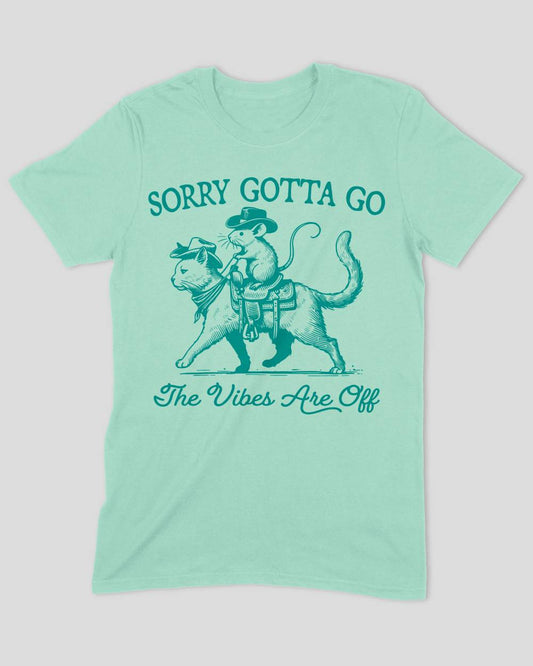 Sorry Gotta Go The Vibes Are Off Cat & Mouse T-Shirt