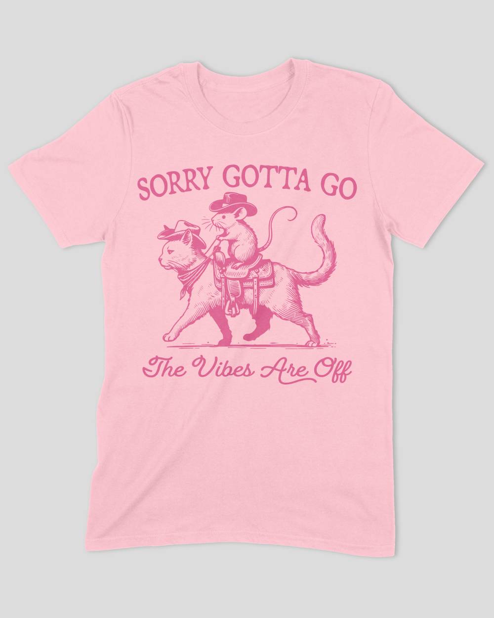 Sorry Gotta Go The Vibes Are Off Cat & Mouse T-Shirt