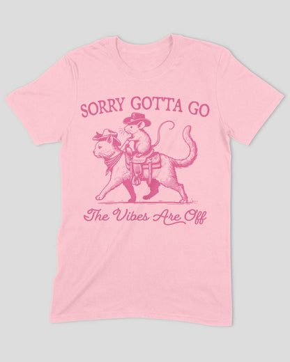 Sorry Gotta Go The Vibes Are Off Cat & Mouse T-Shirt