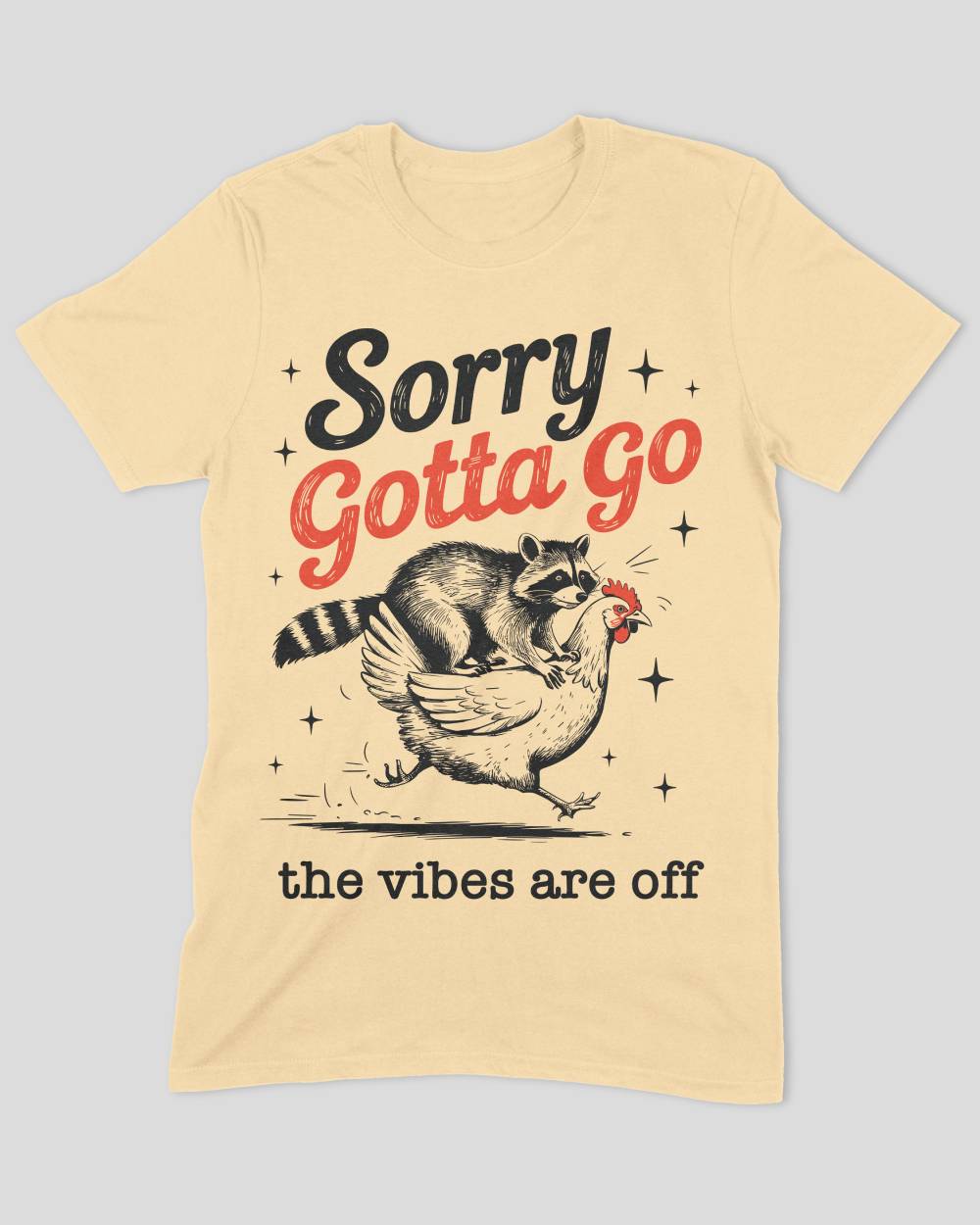 Sorry Gotta Go The vibes Are Off Raccoon T-Shirt