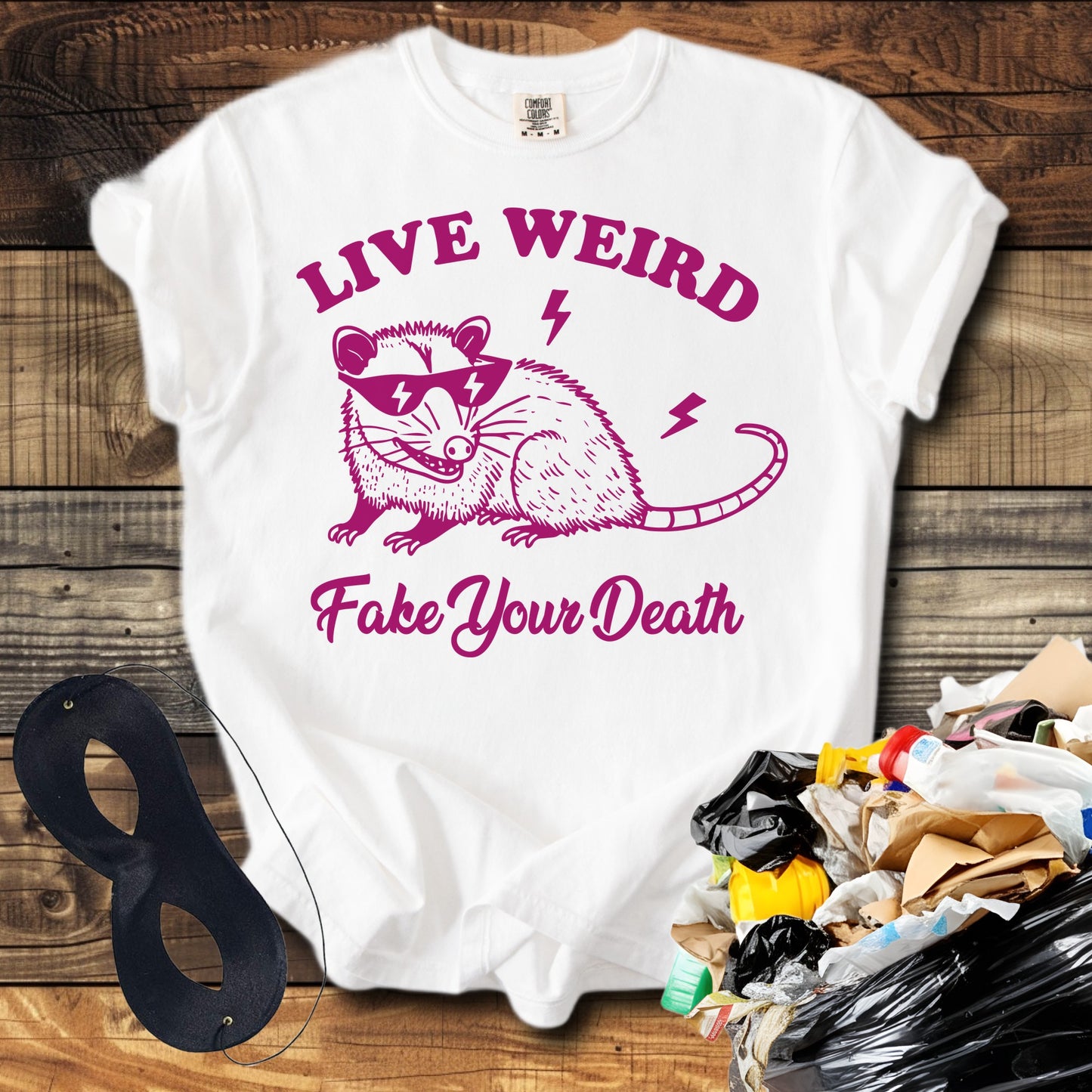 Live Weird Fake Your Death T-Shirt