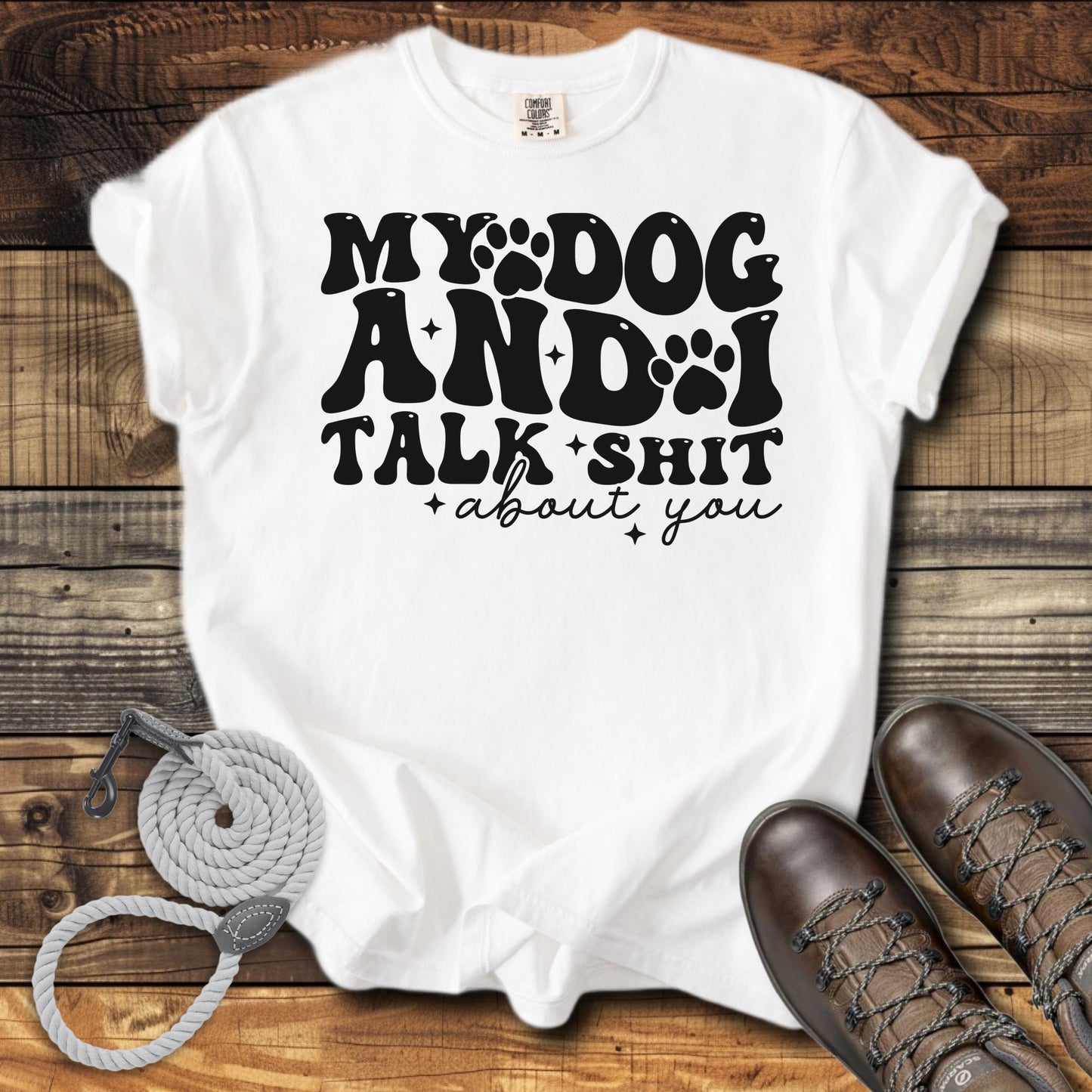My Dog & I Talk Shit About You
