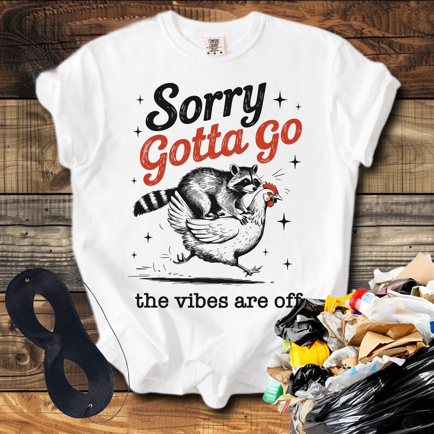 Sorry Gotta Go The vibes Are Off Raccoon T-Shirt
