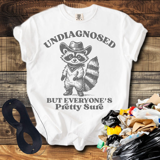 Undiagnosed But Everyone's Pretty Sure T-Shirt