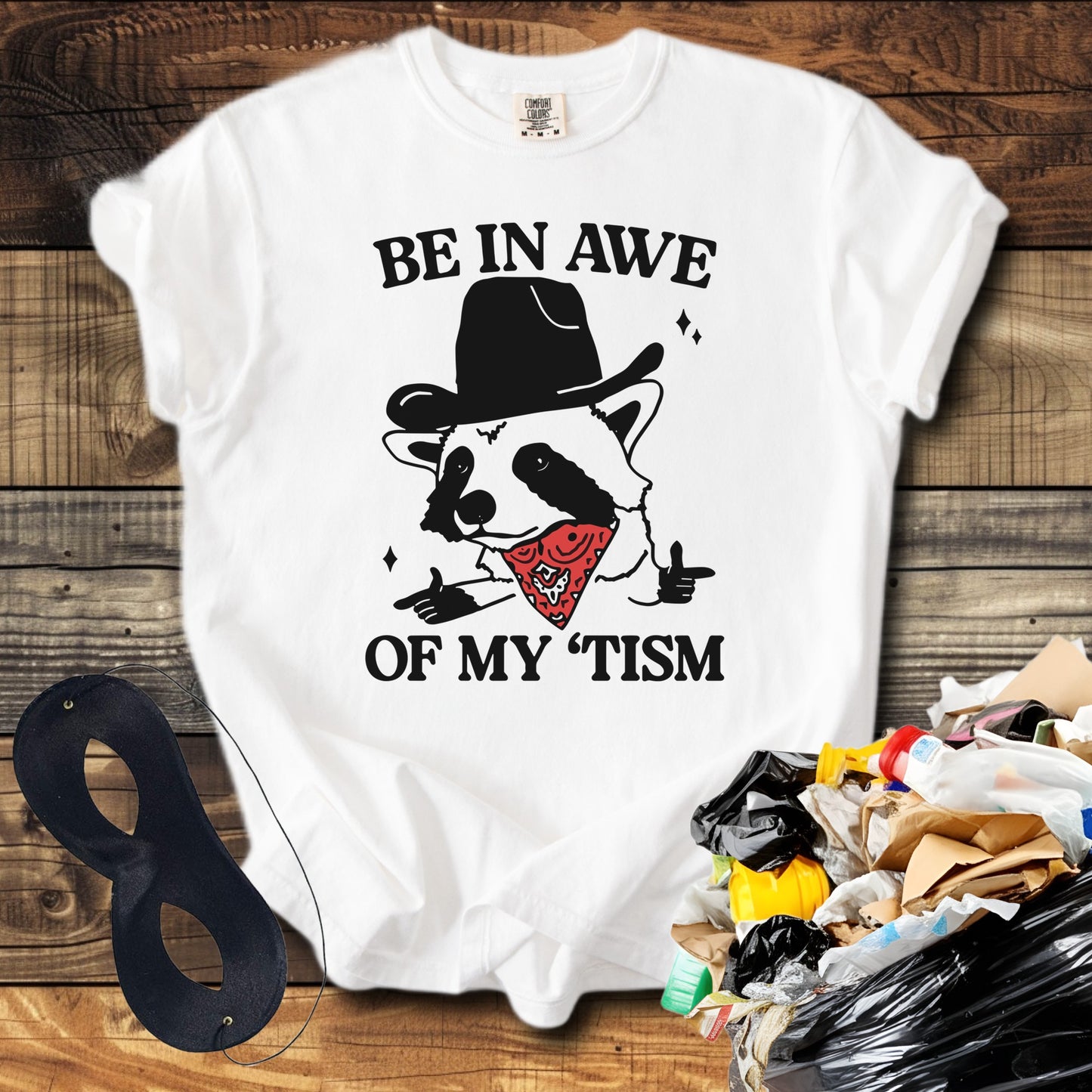 Be in Awe of My Tism! (Raccoon Cowboy)  T-Shirt