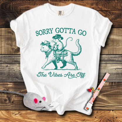 Sorry Gotta Go The Vibes Are Off Cat & Mouse T-Shirt