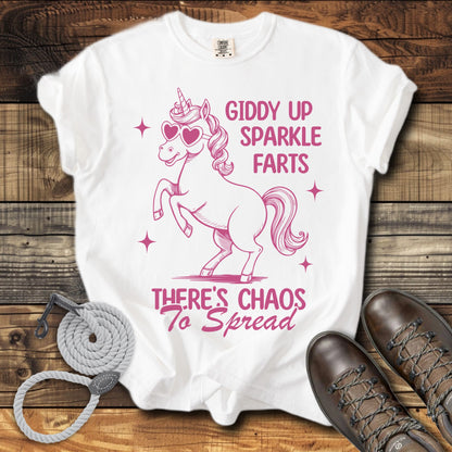 Giddy Up Sparkle Farts Theres Chaos To Spread T-Shirt