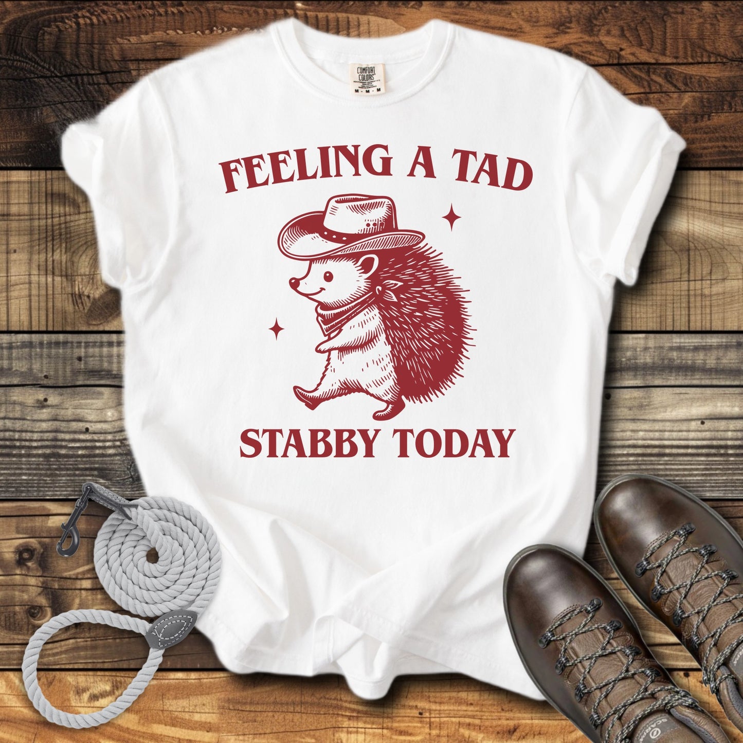 Feeling a Tad Stabby Today T-Shirt