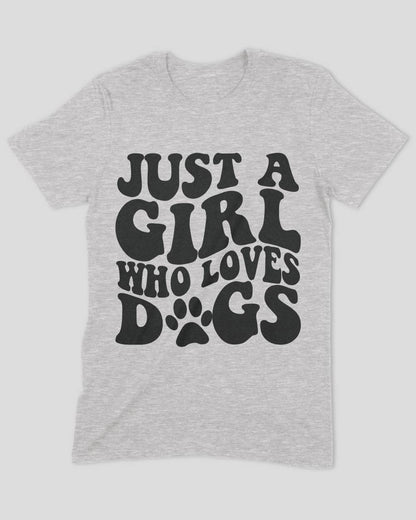 Just a Girl Who Loves Dogs