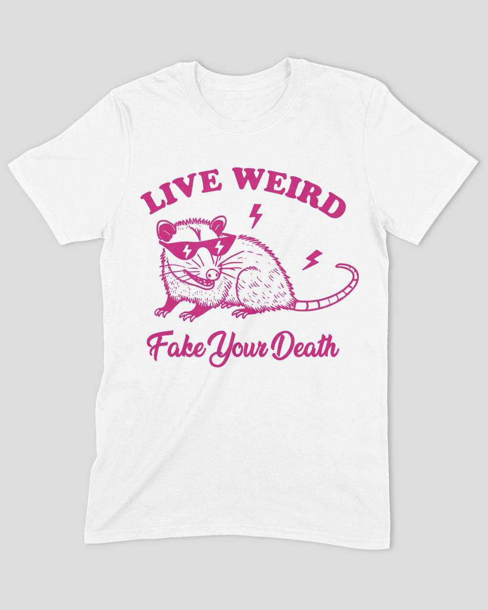Live Weird Fake Your Death T-Shirt
