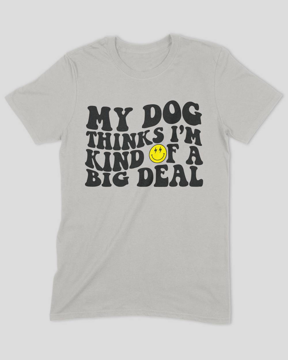 My Dog Thinks I'm a Big Deal